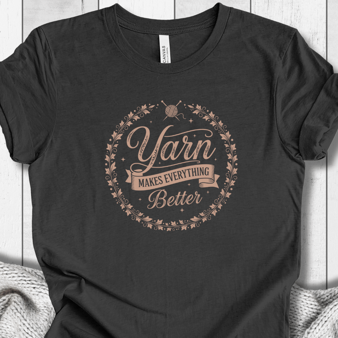 Yarn Makes Everything Better T-Shirt Dark Grey / XS
