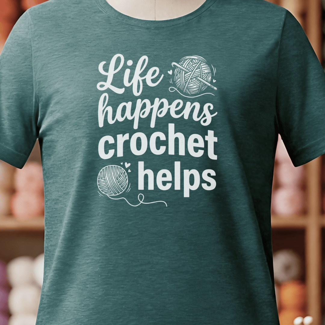 Life Happens, Crochet Helps T-Shirt Deep Teal / S