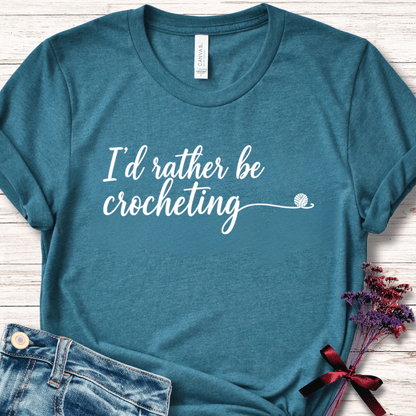 I'd Rather Be Crocheting T-Shirt Heather Deep Teal / S