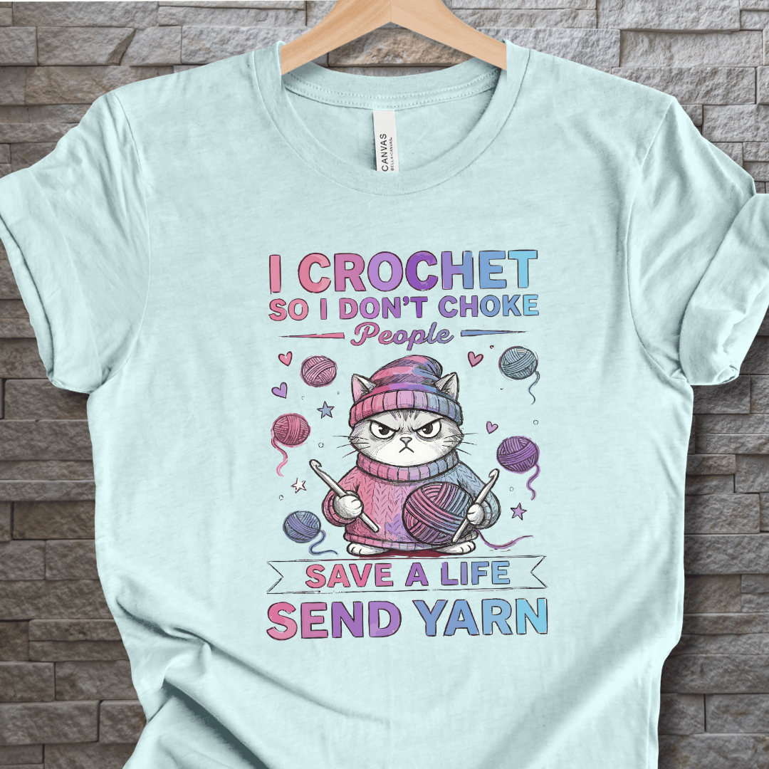 I Crochet So I Don't Choke People T-Shirt Heather Prism Ice Blue / XS