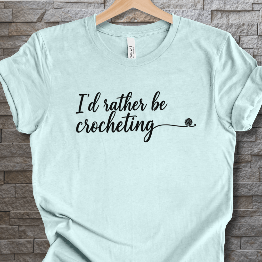 I'd Rather Be Crocheting T-Shirt Heather Prism Ice Blue / XS