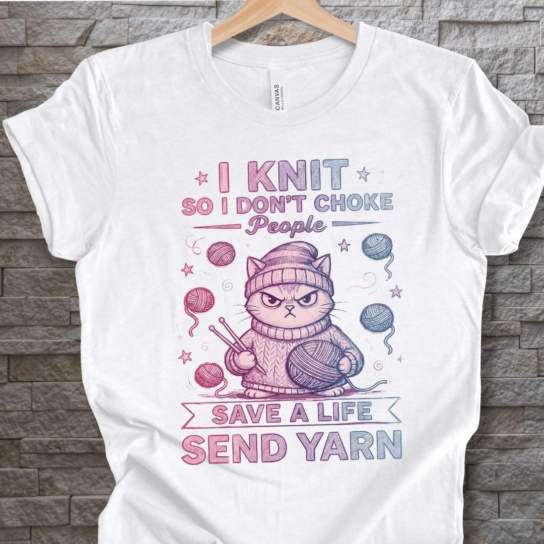 I Knit So I Don't Choke People T-Shirt