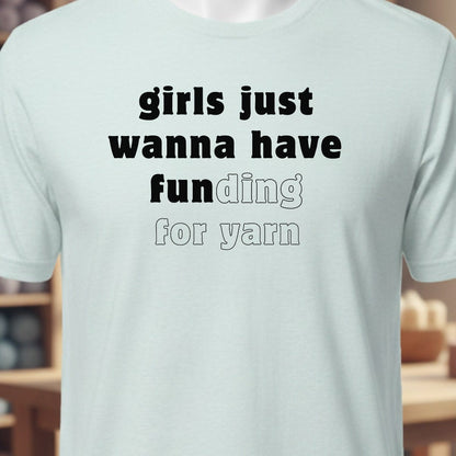 Girls Just Want To Have Fun T-Shirt Ice Blue / XS
