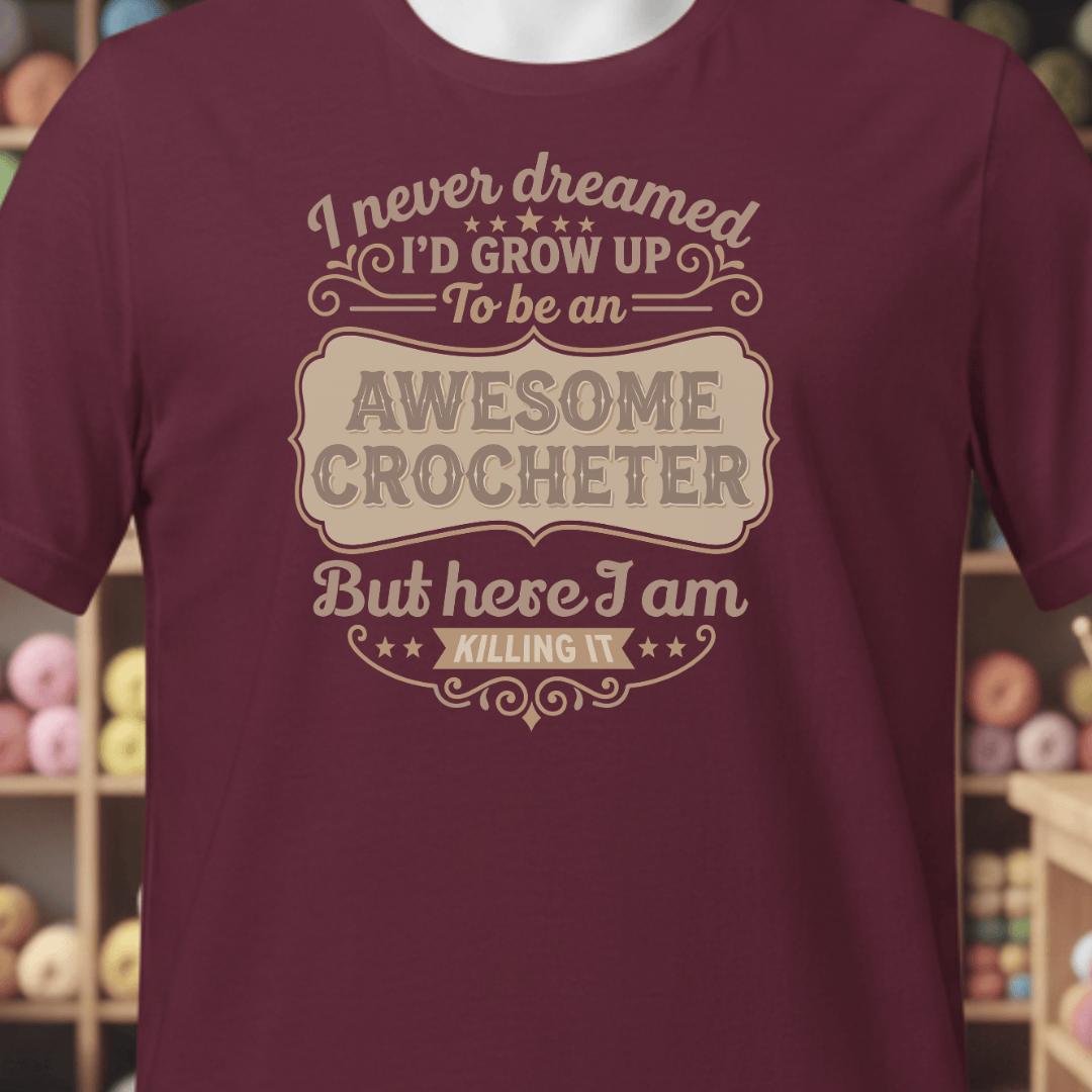 Awesome Crocheter T-Shirt Maroon / XS