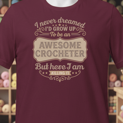 Awesome Crocheter T-Shirt Maroon / XS