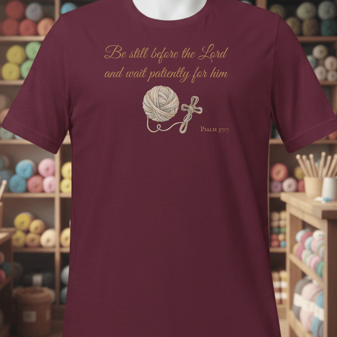 Be Still Psalm 37:7 T-Shirt Maroon / XS