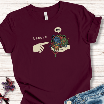 Behave T-Shirt Maroon / XS