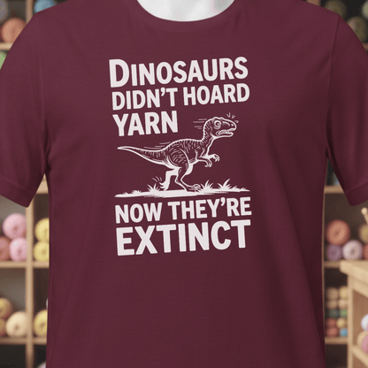Dinosaurs Didn't Hoard Yarn T-Shirt Maroon / XS