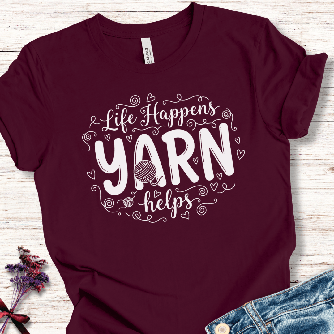 Life Happens, Yarn Helps T-Shirt Maroon / XS