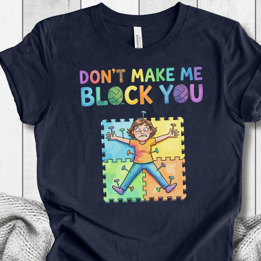 Don't Make Me Block You T-Shirt Navy / XS