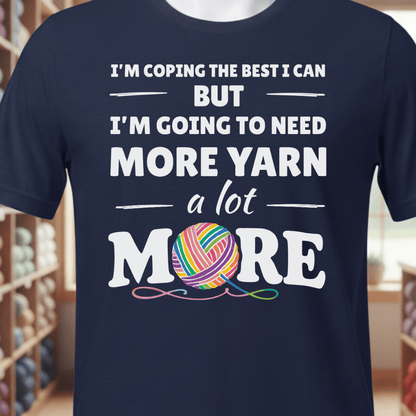 I Need A Lot More Yarn T-Shirt Navy / XS