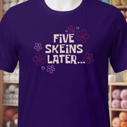 5 Skeins Later T-Shirt Purple / XS