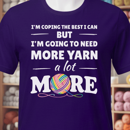 I Need A Lot More Yarn T-Shirt Purple / XS