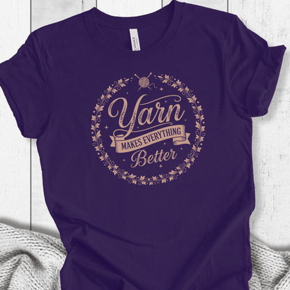 Yarn Makes Everything Better T-Shirt Team Purple / XS