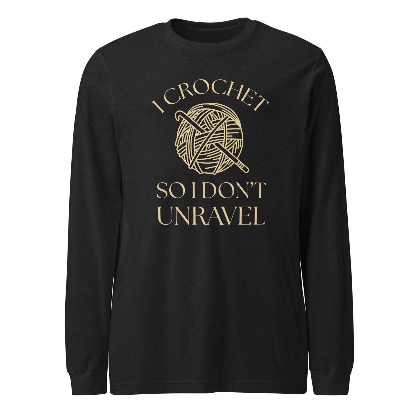 I Crochet So I Don't Unravel Long Sleeve Tee Black / S