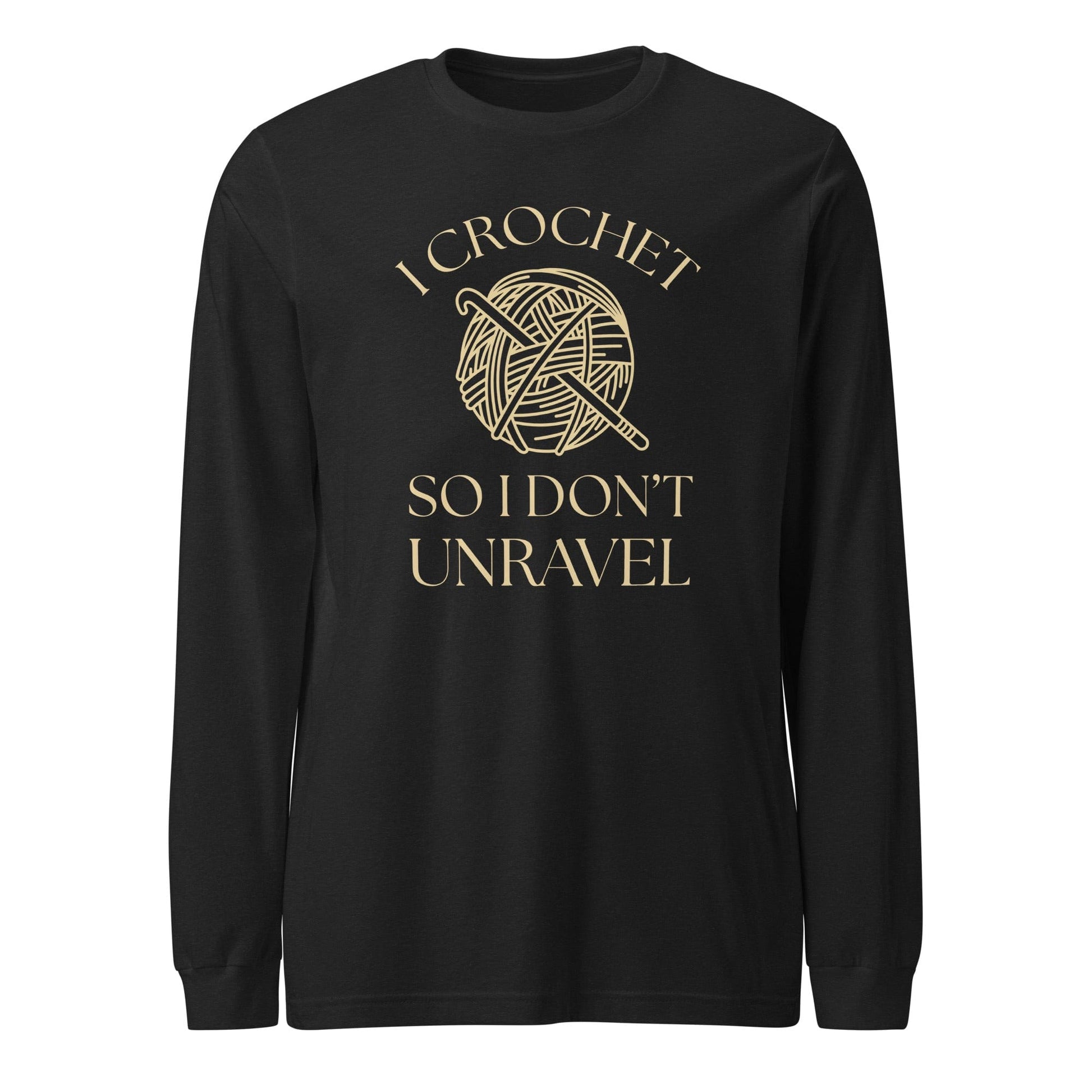 I Crochet So I Don't Unravel Long Sleeve Tee Black / S