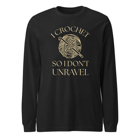 I Crochet So I Don't Unravel Long Sleeve Tee Black / S