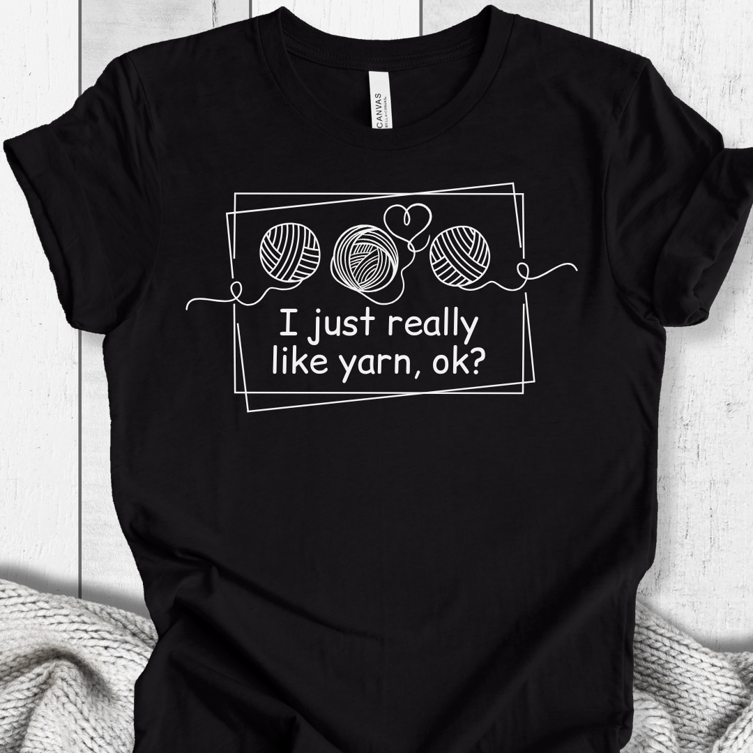 I just really like yarn, ok? T-Shirt Black / S
