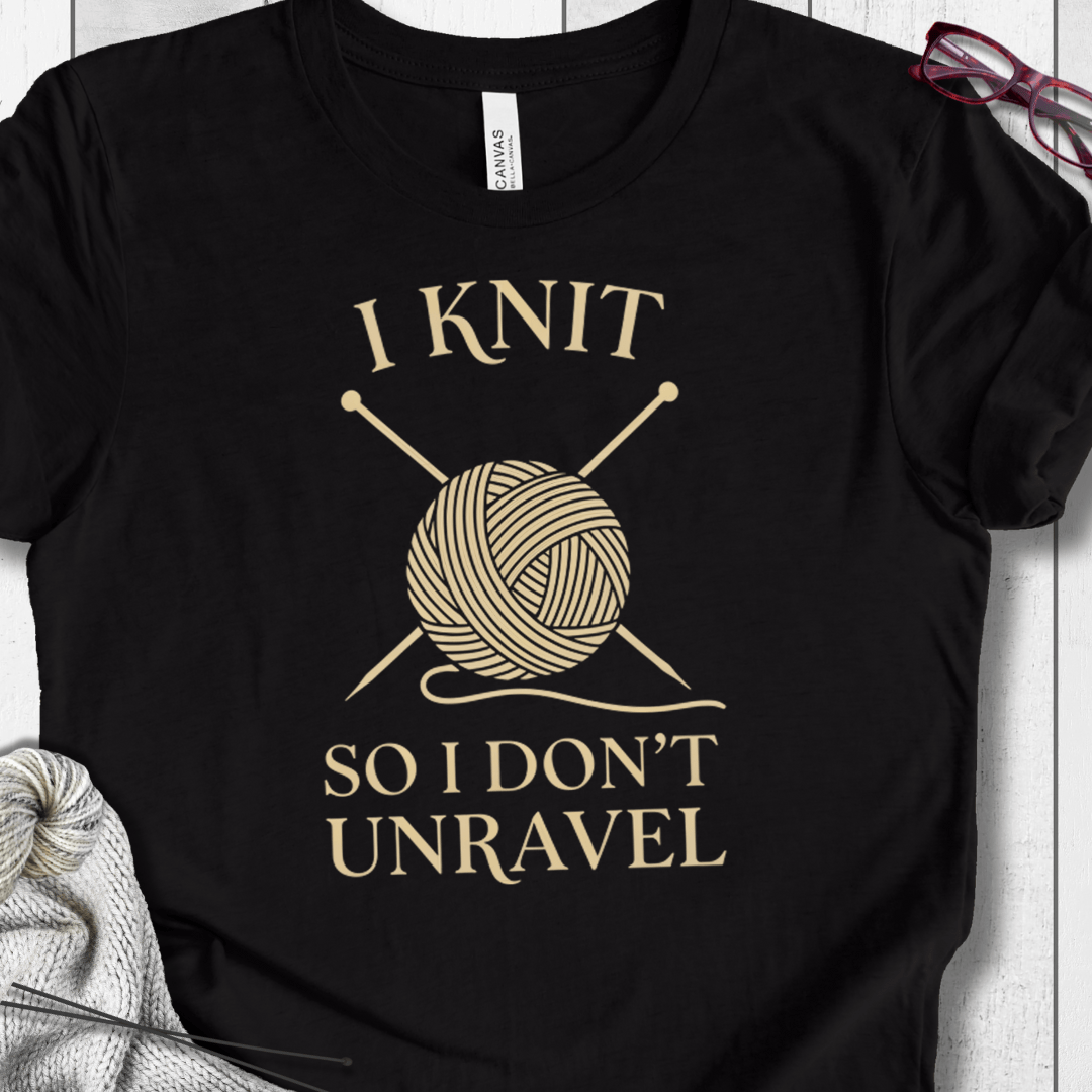 I Knit So I Don't Unravel T-Shirt Black / S