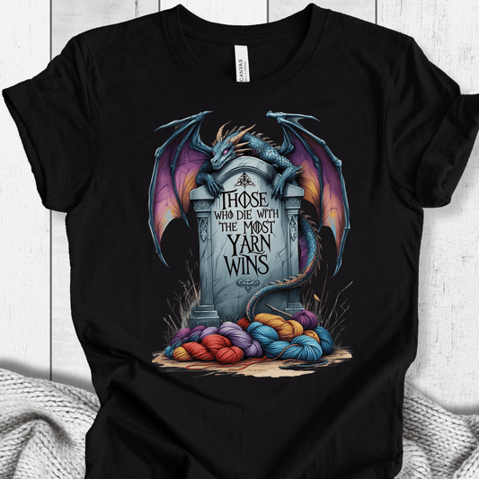 Those Who Die With the Most Yarn Wins T-Shirt Black / XS