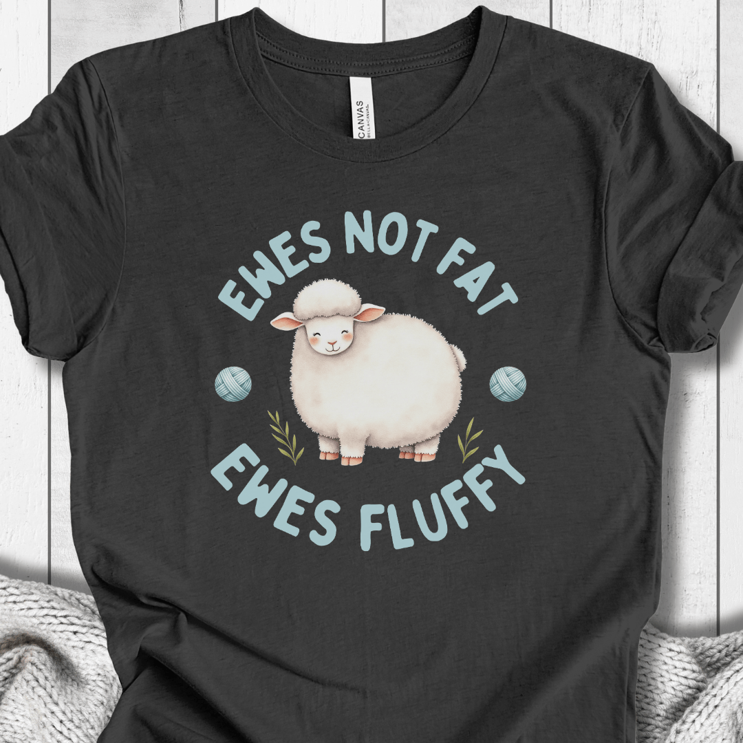 Ewes Not Fat, Ewes Fluffy T-Shirt Dark Grey / S