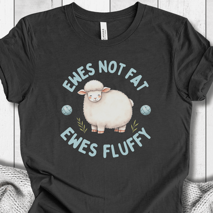 Ewes Not Fat, Ewes Fluffy T-Shirt Dark Grey / S