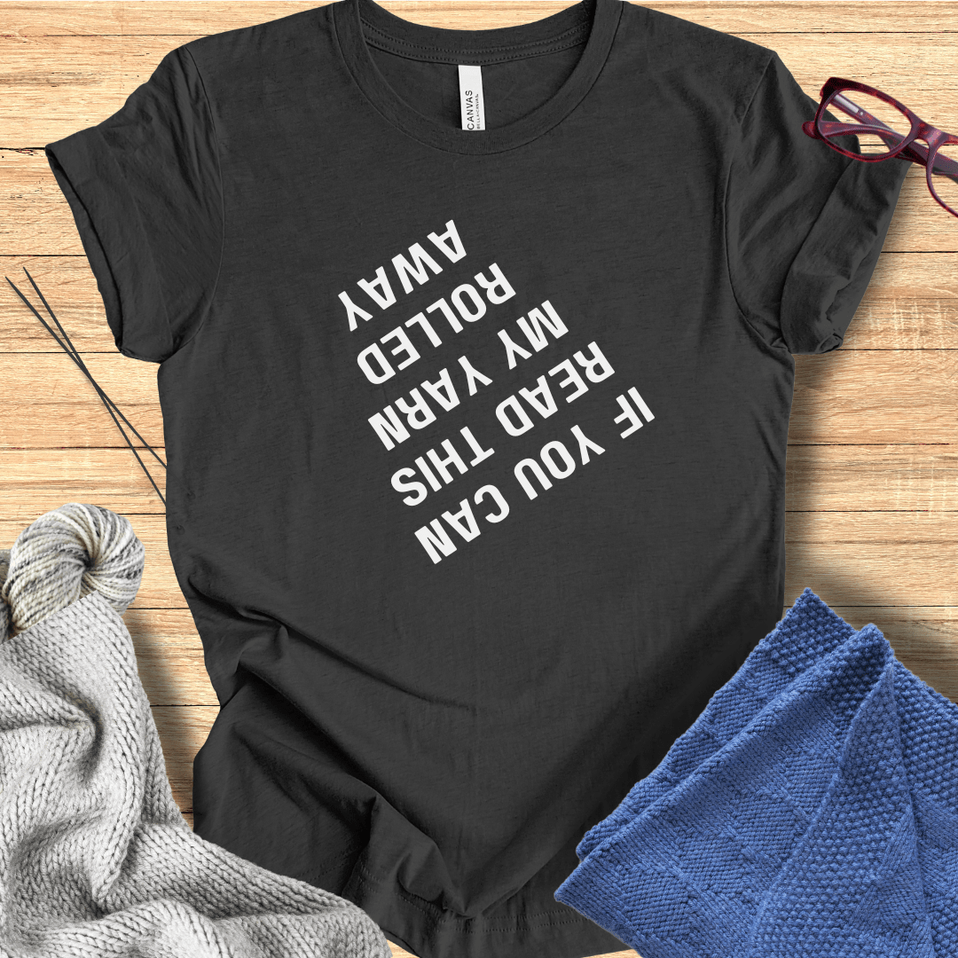 If you can read this my yarn rolled away T-Shirt Dark Grey / S