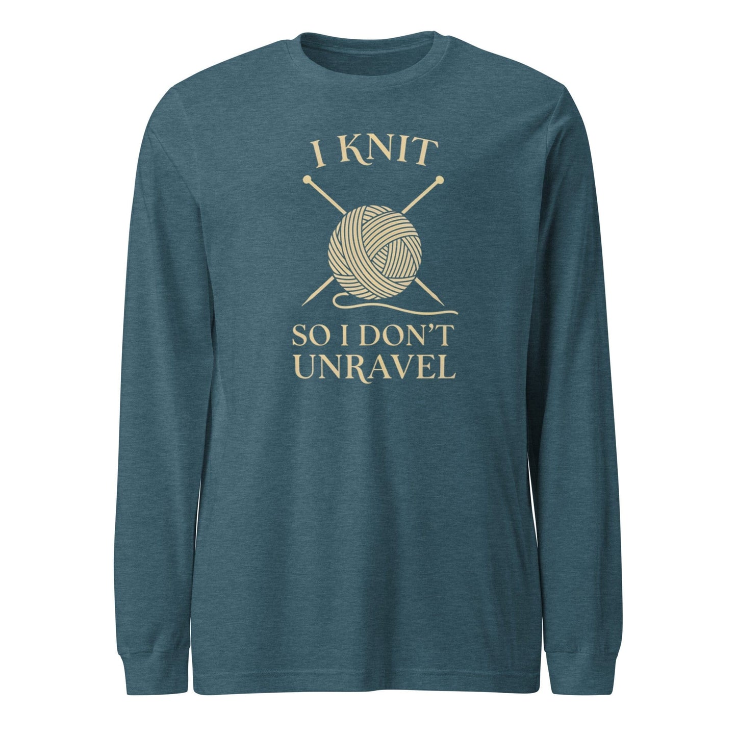 I Knit So I Don't Unravel Long Sleeve Tee Heather Deep Teal / S