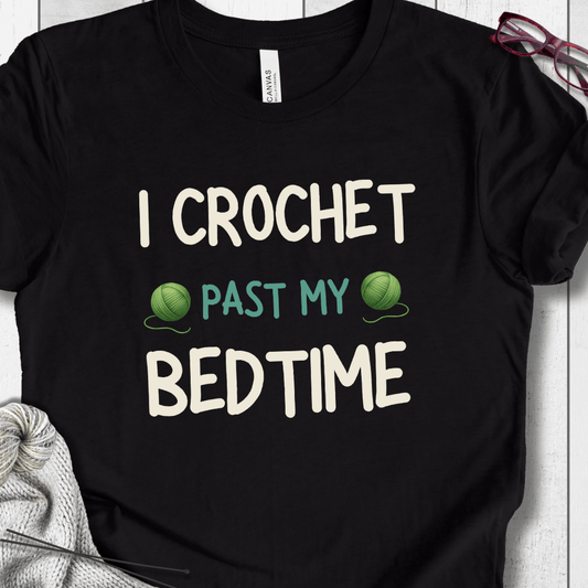 I Crochet Past My Bedtime T-Shirt