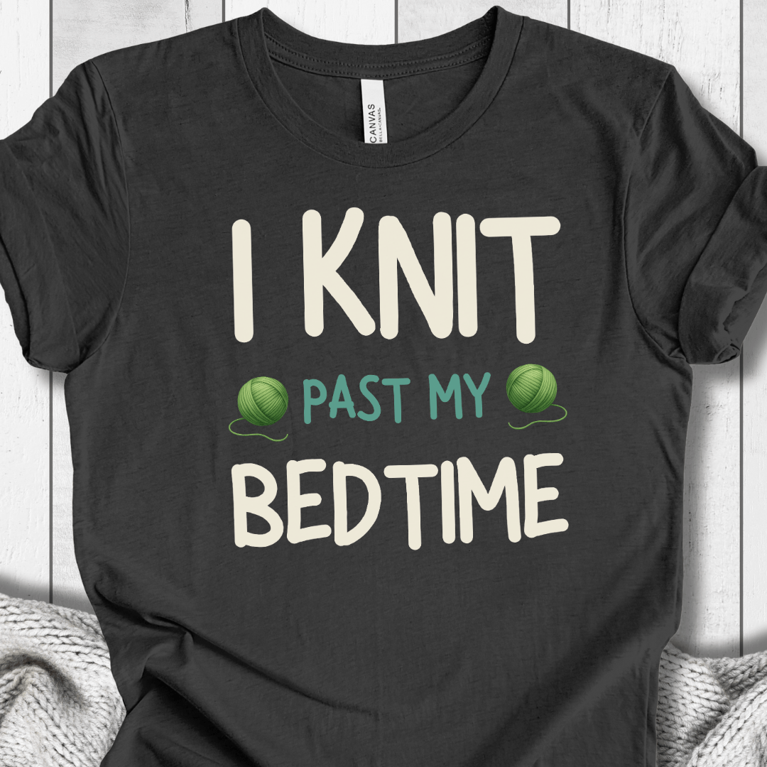 I Knit Past My Bedtime T-Shirt