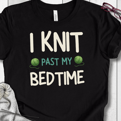 I Knit Past My Bedtime T-Shirt