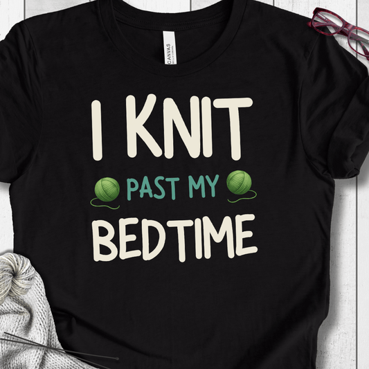 I Knit Past My Bedtime T-Shirt