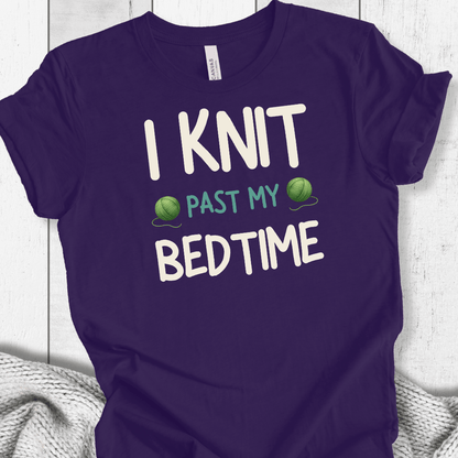 I Knit Past My Bedtime T-Shirt