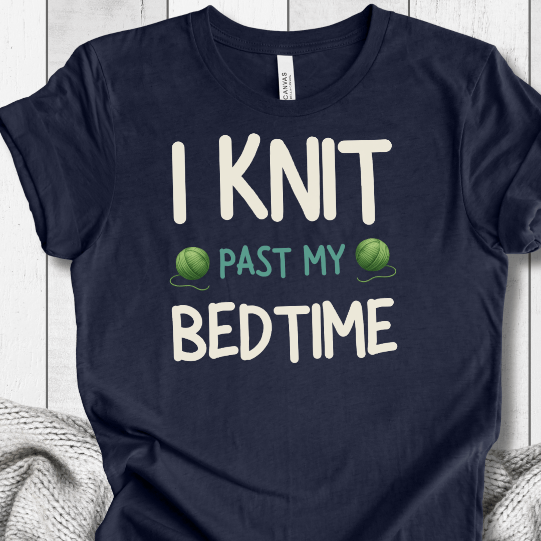 I Knit Past My Bedtime T-Shirt