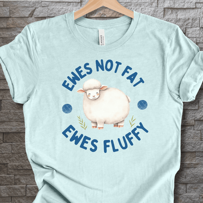 Ewes Not Fat, Ewes Fluffy T-Shirt Ice Blue / S