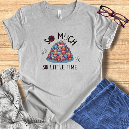 So Much Yarn, So Little Time T-Shirt Light Grey / S