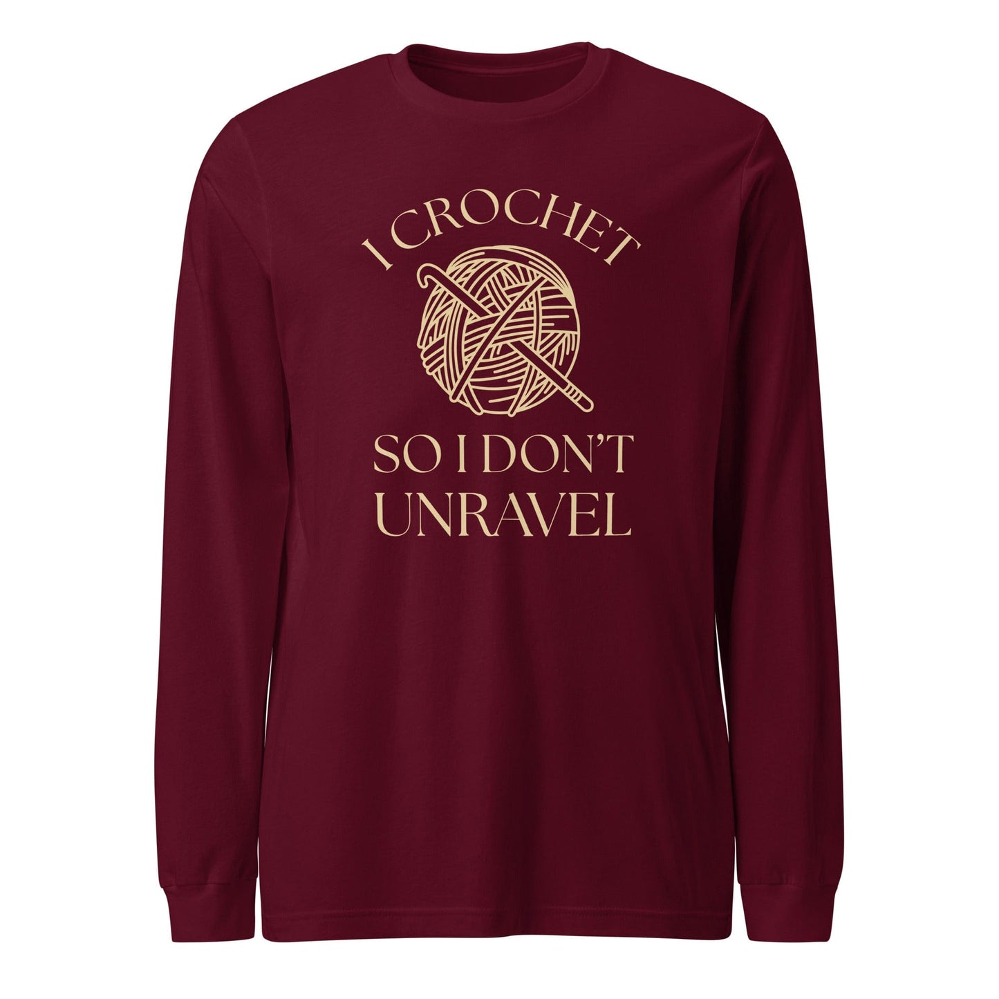 I Crochet So I Don't Unravel Long Sleeve Tee Maroon / S