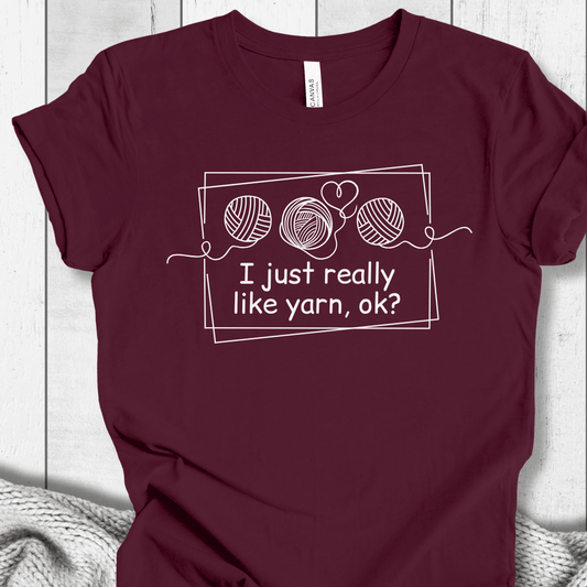 I just really like yarn, ok? T-Shirt Maroon / S