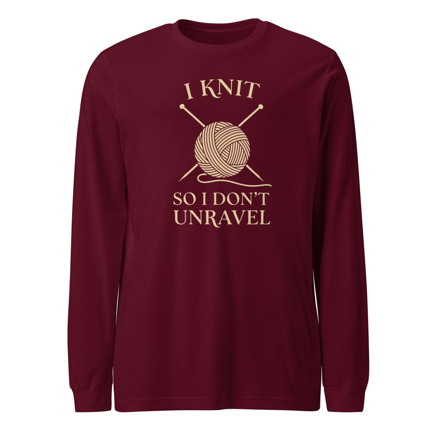 I Knit So I Don't Unravel Long Sleeve Tee Maroon / S