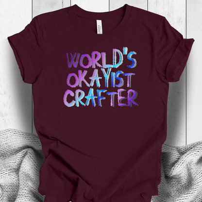 Worlds Okayist Crafter T-Shirt Maroon / S