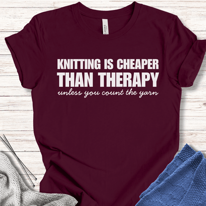 Knitting is Cheaper T-Shirt Maroon / XS