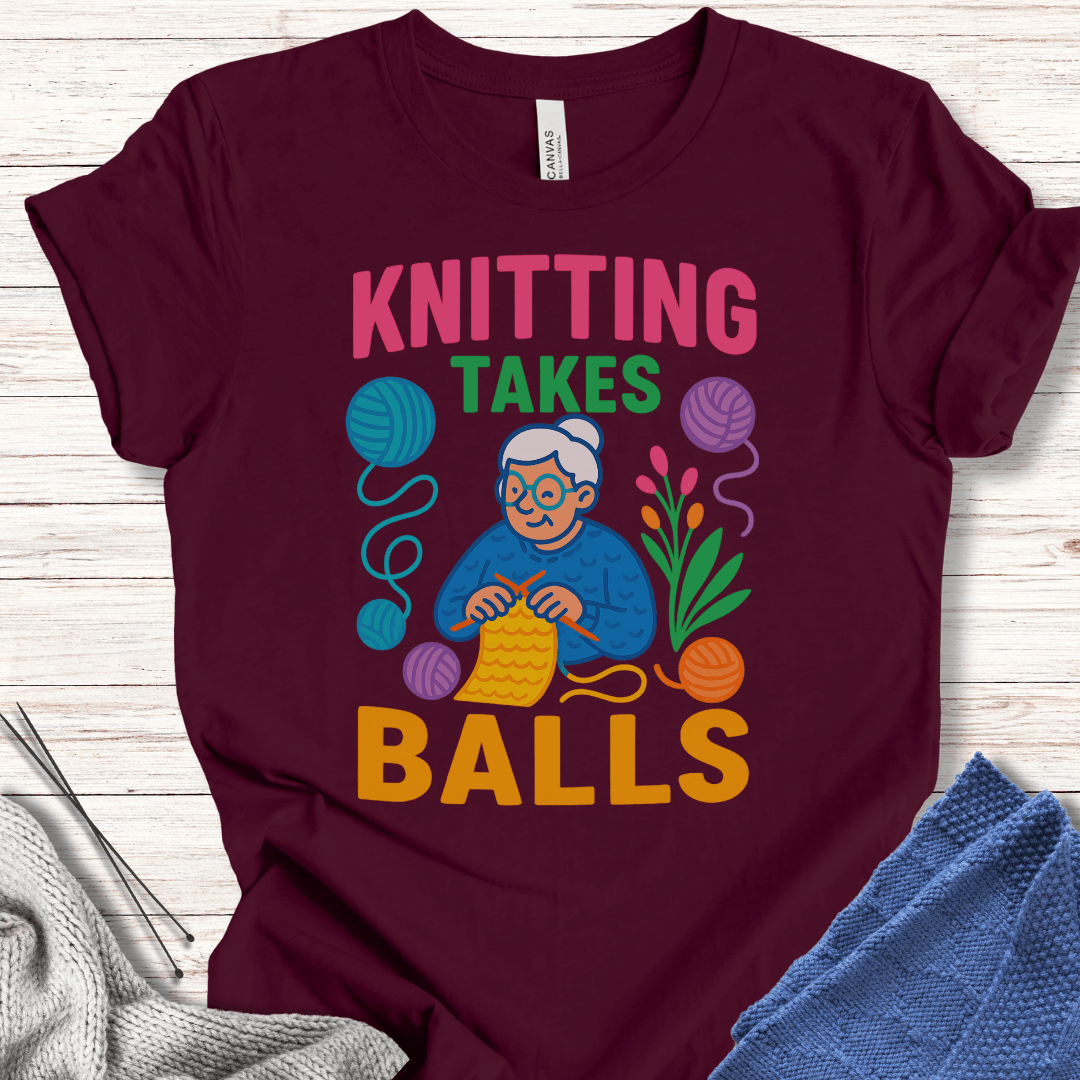 Knitting Takes Balls T-Shirt Maroon / XS