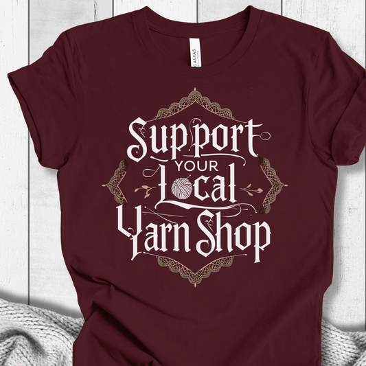 Support You Local Yarn Shop T-Shirt (Vintage) Maroon / XS
