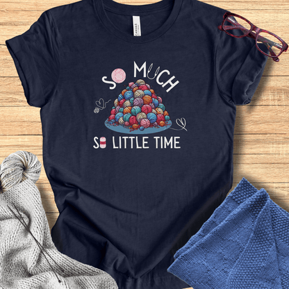 So Much Yarn, So Little Time T-Shirt Midnight Navy / S