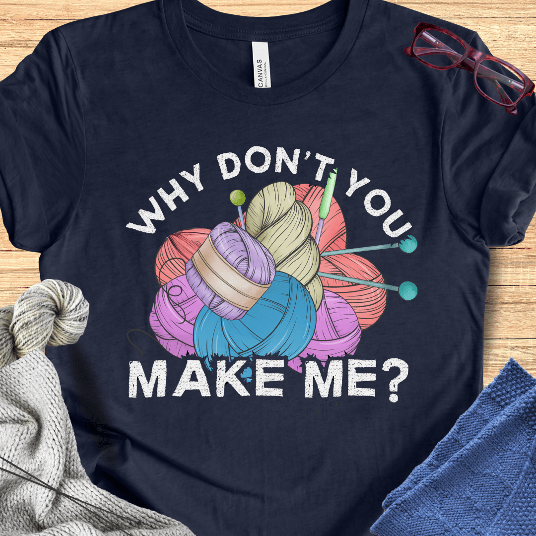 Why dont you make me? T-Shirt Navy / S