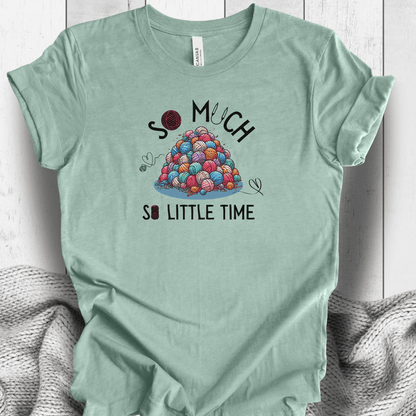 So Much Yarn, So Little Time T-Shirt Sea Breeze / S