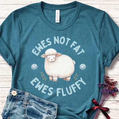 Ewes Not Fat, Ewes Fluffy T-Shirt Teal / S
