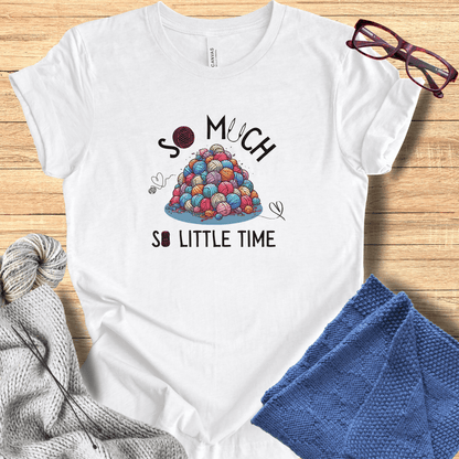 So Much Yarn, So Little Time T-Shirt White / S