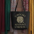 I Crochet So I Don't Unravel Tote Bag