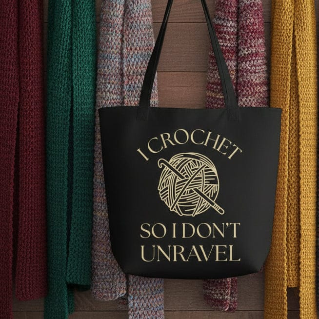 I Crochet So I Don't Unravel Tote Bag